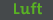 luft